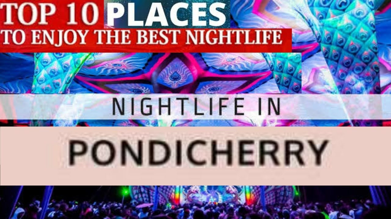 Top 10 Nightlife Places In Pondicherry | Best Party Places In Pondicherry 2022 | Pondicherry Clubs