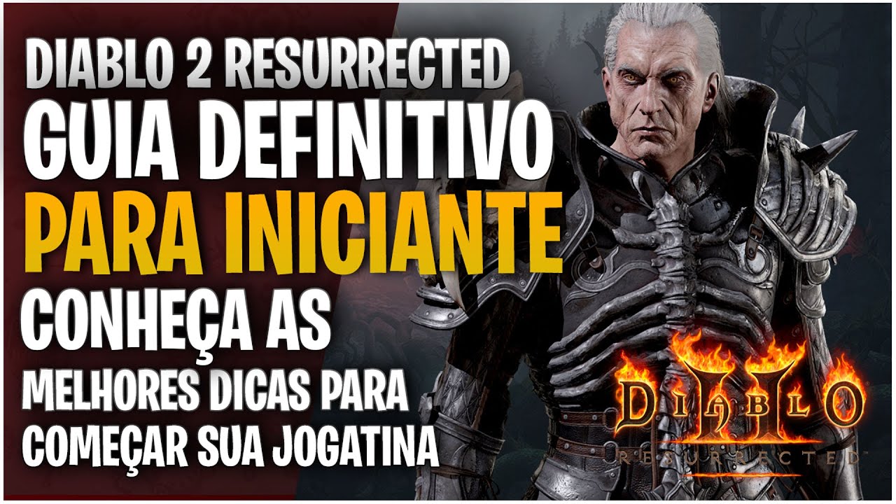 DIABLO 2 RESURRECTED - GUIA INICIANTE COMPLETO - TUDO O QUE VOCÊ PRECISA #Diablo2Resurrected