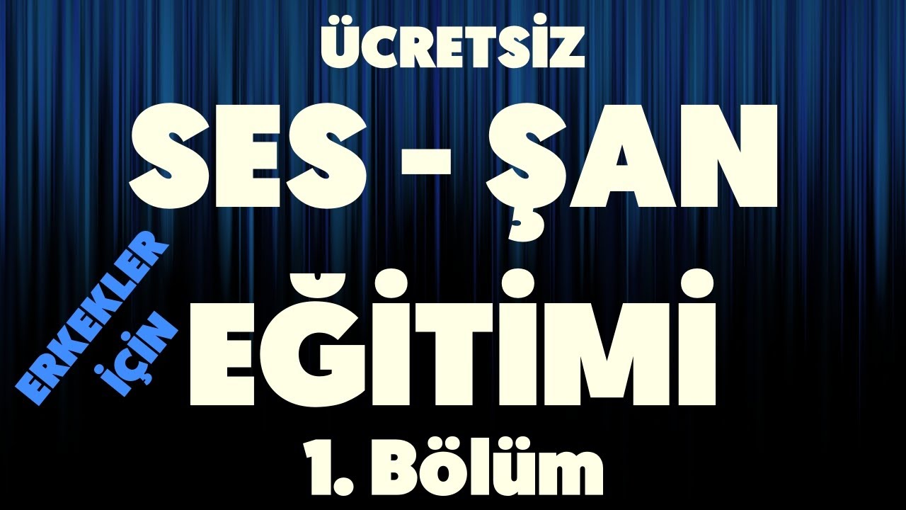 Erkekler için Ücretsiz ses şan eğitimi Bölüm 01