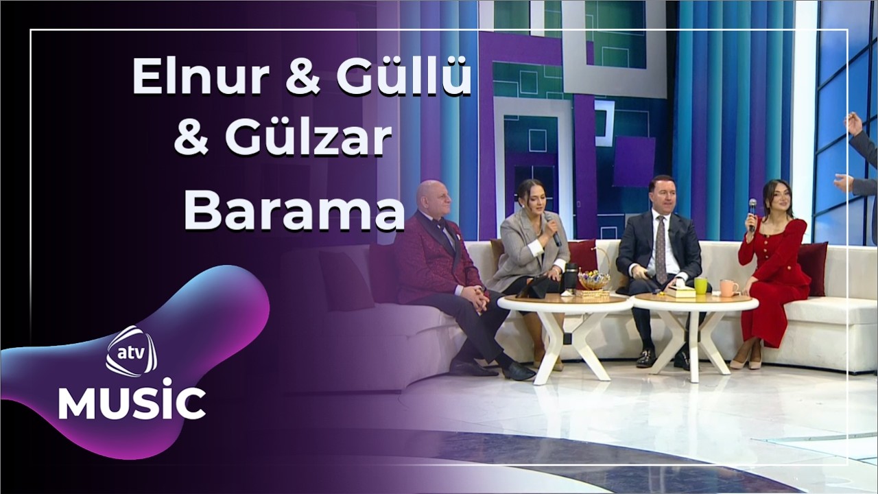 Barama - Elnur Zeynalov & Güllü Muradova & Gülzar Fərəcova / Canlı ifa