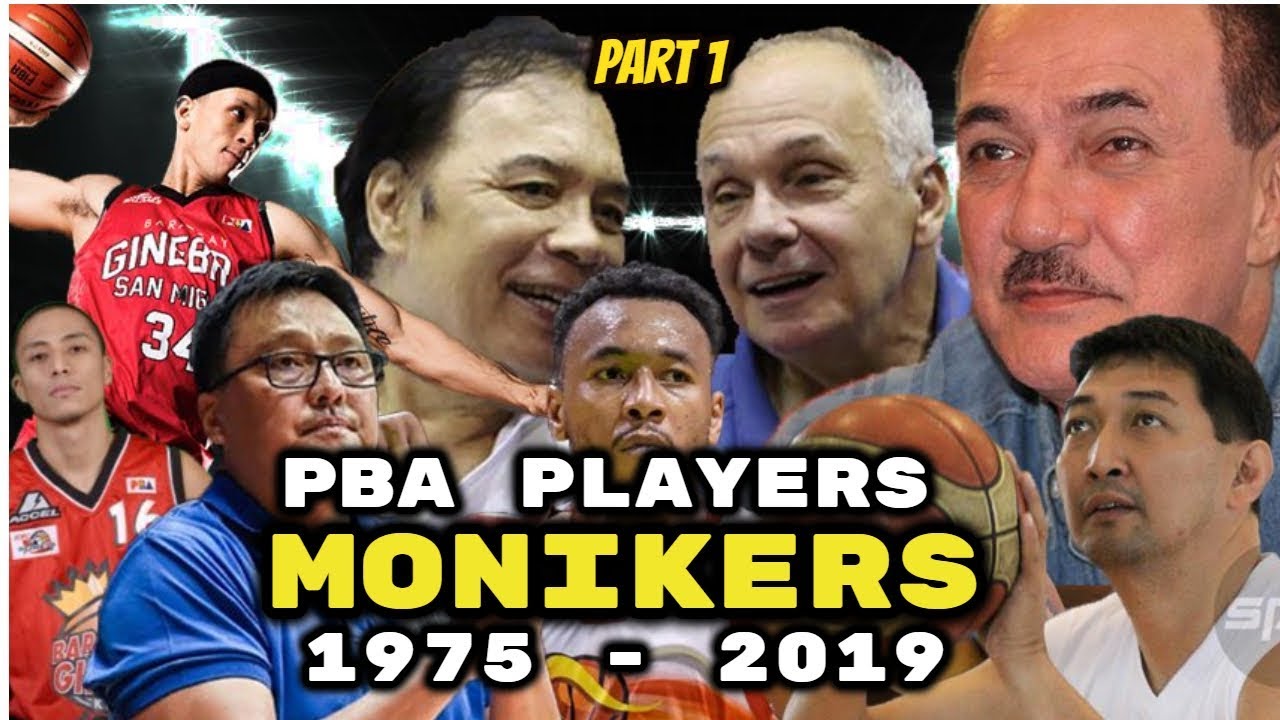 List of PBA Player MONIKERS and Nicknames  (Part 1)