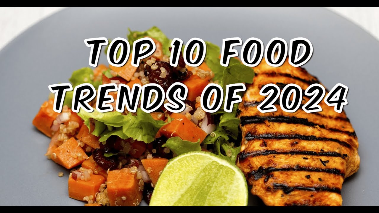 Top 10 Food Trends of 2024: A Culinary Countdown