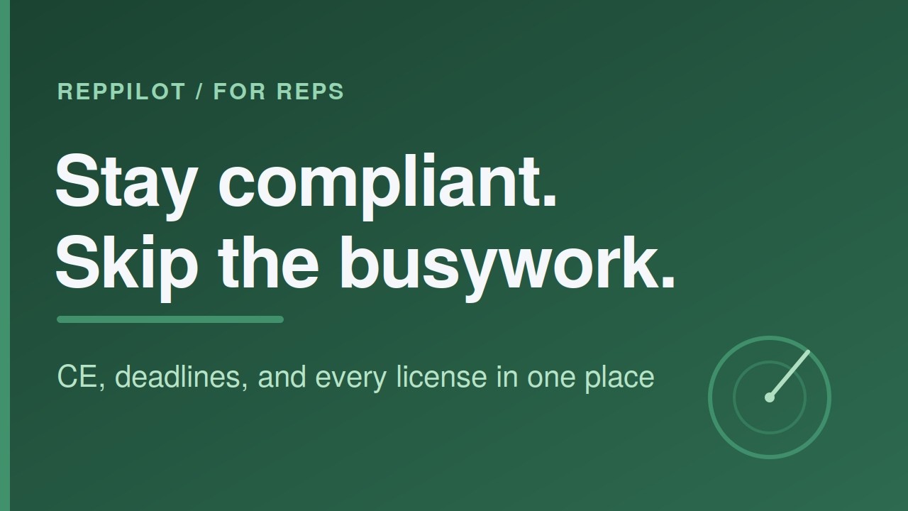 RepPilot for Reps: Track CE, Deadlines, and Every License in One Compliance Dashboard