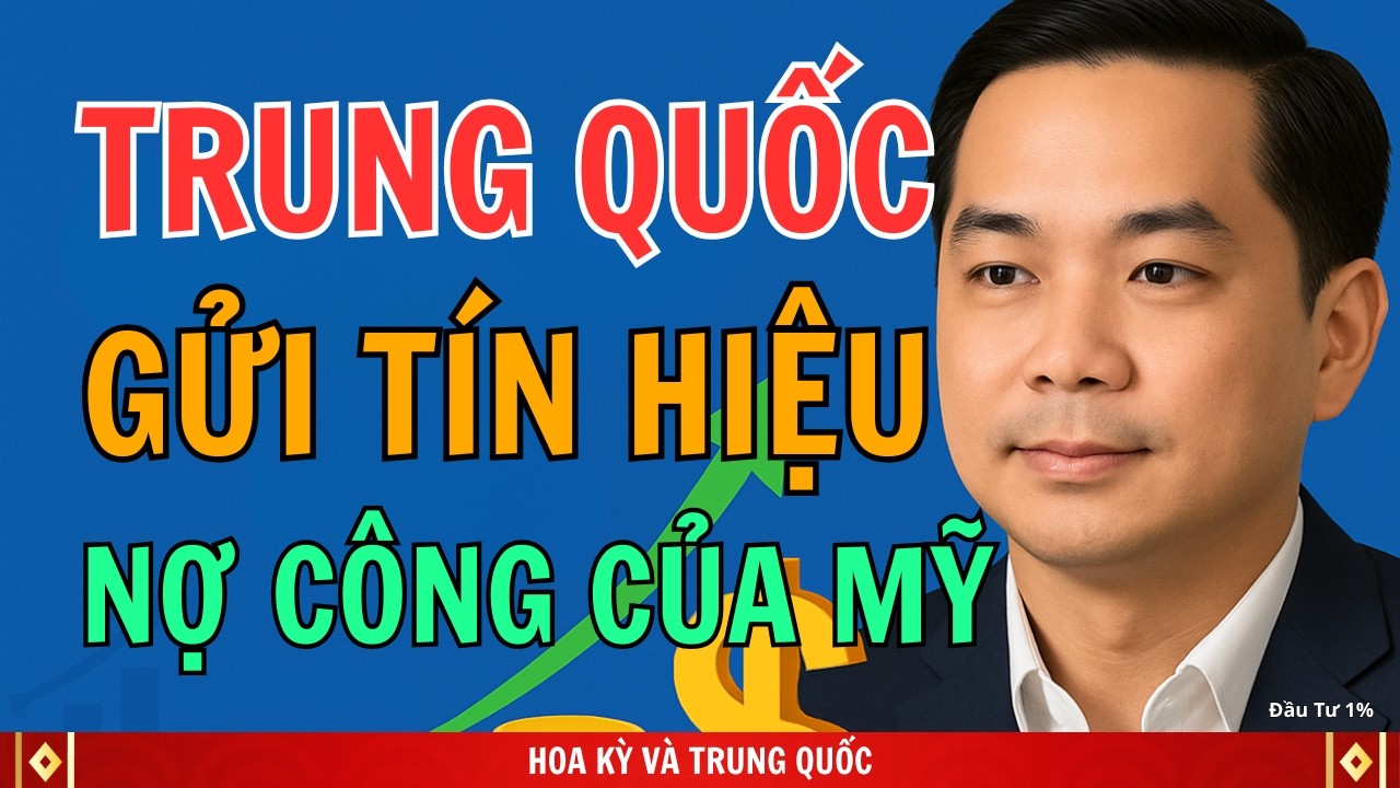 Trung Quốc vừa gửi một tín hiệu mạnh mẽ về nợ công của Mỹ | Đầu Tư 1%