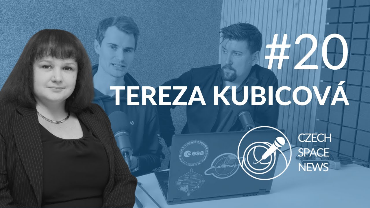 Czech Space News podcast #20 –⁠ Tereza Kubicová