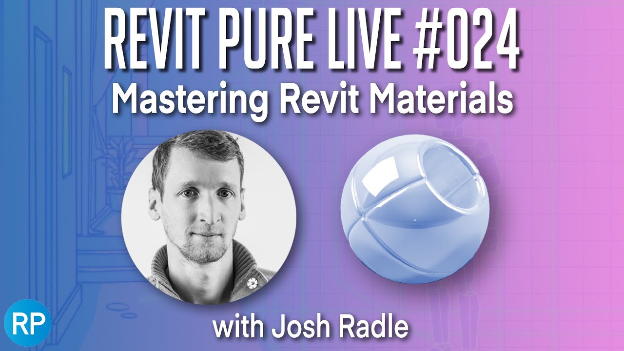 Revit Pure Live #024 - ⚪ Mastering Revit Materials with Josh Radle