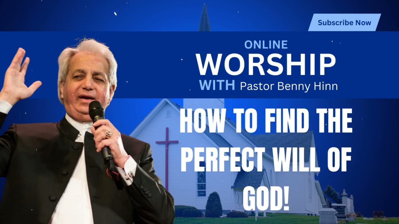 How to find the perfect will of God! | Benny Hinn Teaching