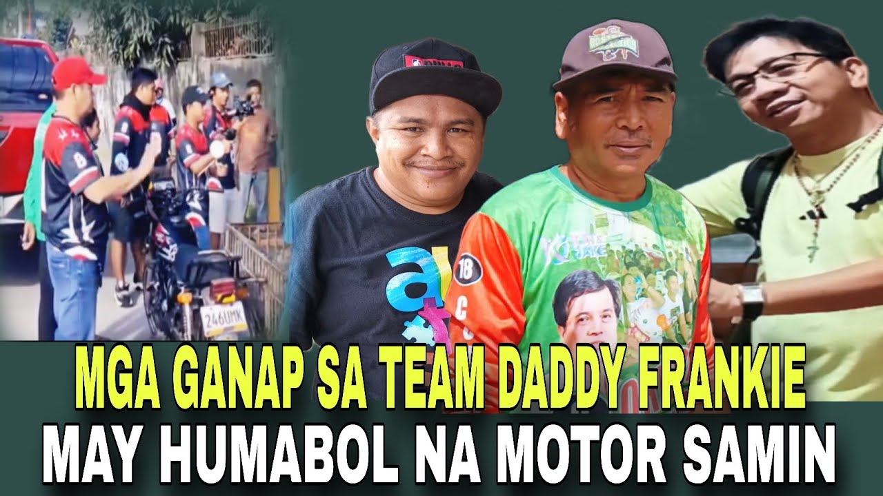 MGA GANAP SA TEAM DADDY FRANKIE | MAY HUMABOL SAMIN NAKAMOTOR HABANG NASA BYAHE  BAKIT KAYA?