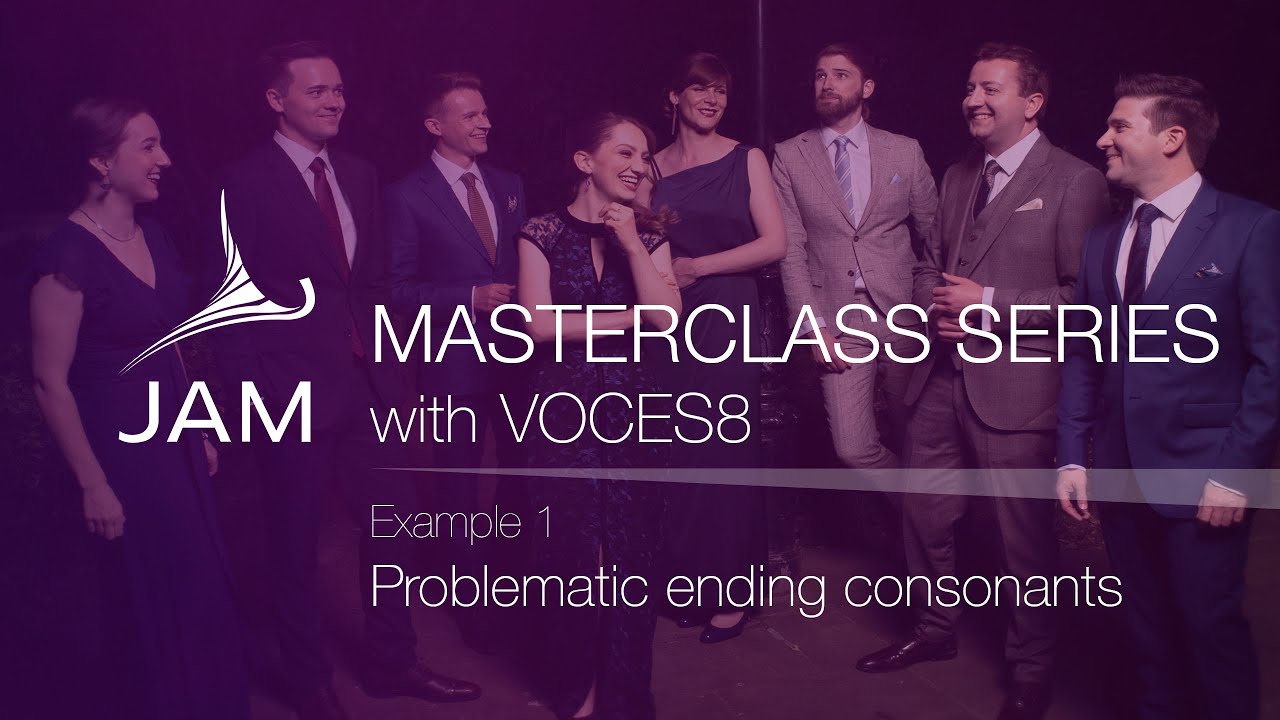 1. Problematic Ending Consonants · CHORAL MASTERCLASS SERIES with VOCES8