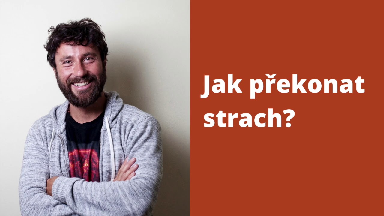 PAVEL MORIC - Jak překonat strach