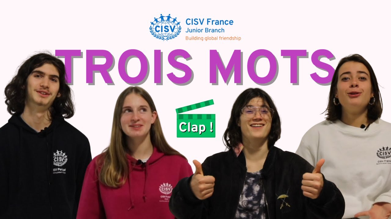 3 mots pour décrire le CISV ? - Clap !