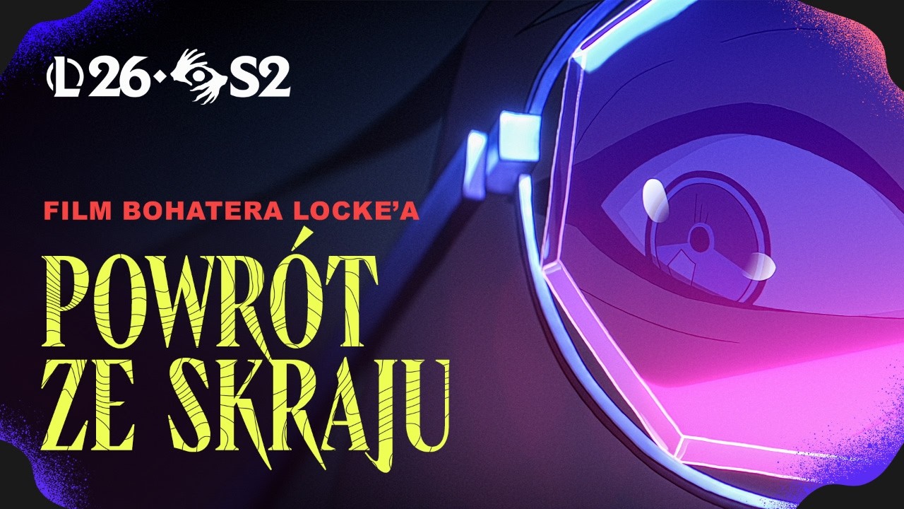 Powr&oacute;t ze Skraju | Film bohatera Locke&rsquo;a &mdash; League of Legends