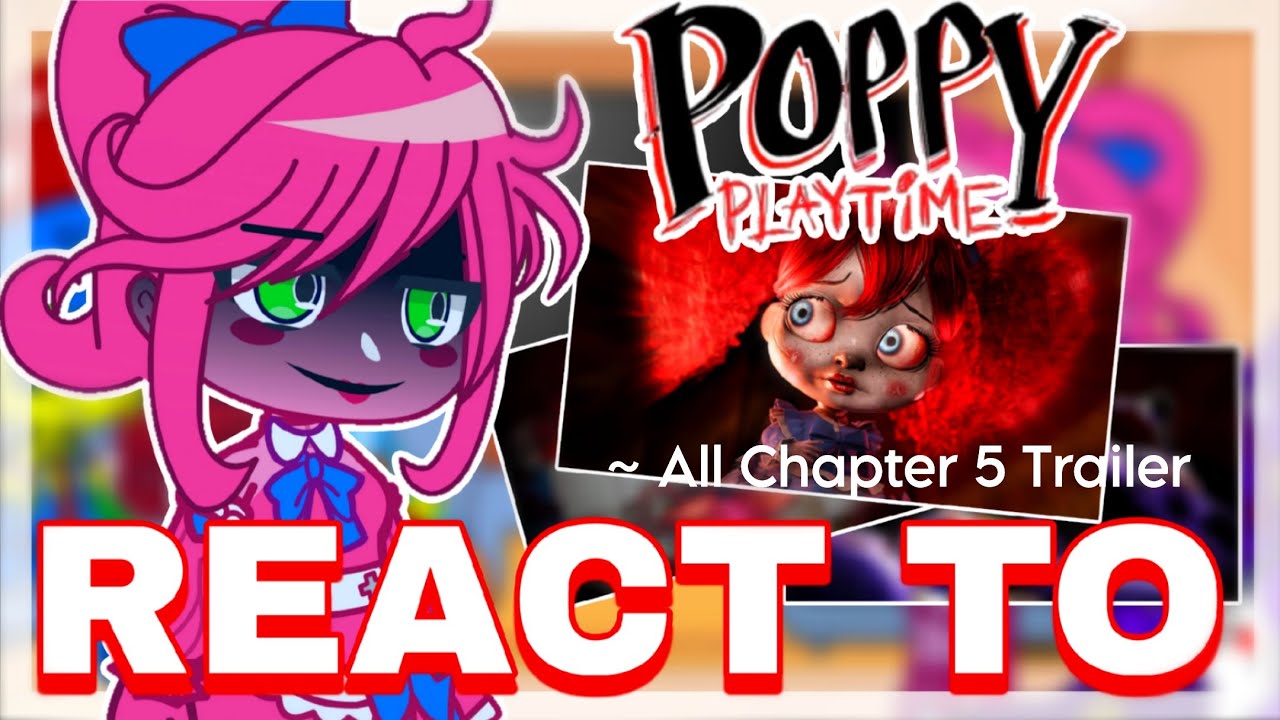 × Poppy Playtime React to ALL Chapter 5 Trailer x ItzMe_ x