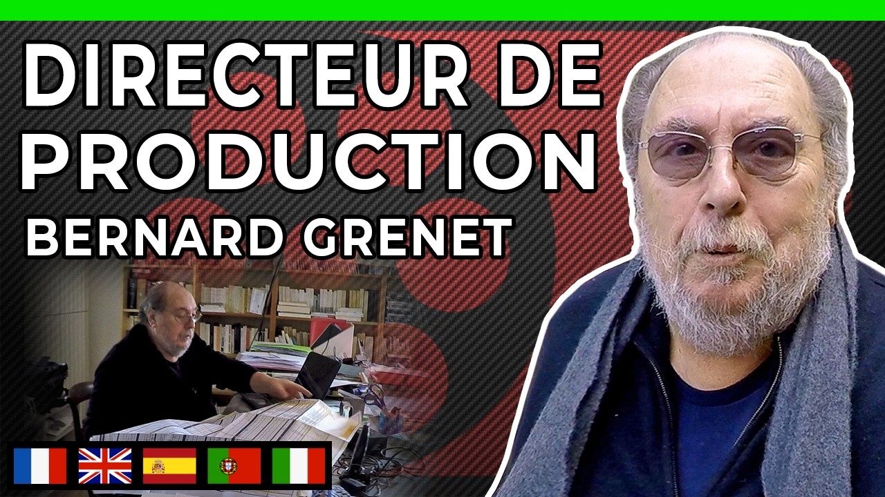 DIRECTEUR DE PRODUCTION - Bernard Grenet - Métiers du Cinéma