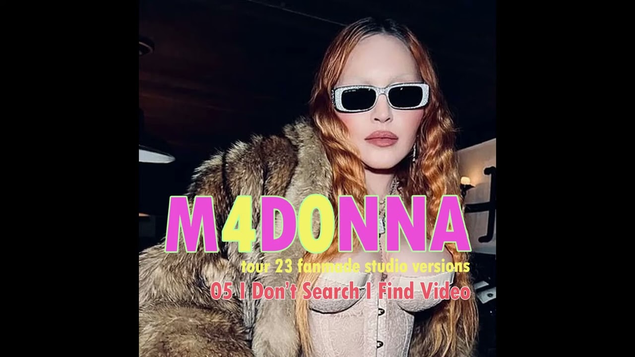 05 I Don t Search I Find (M4D0NNA 2023 Tour fanmade studio version)