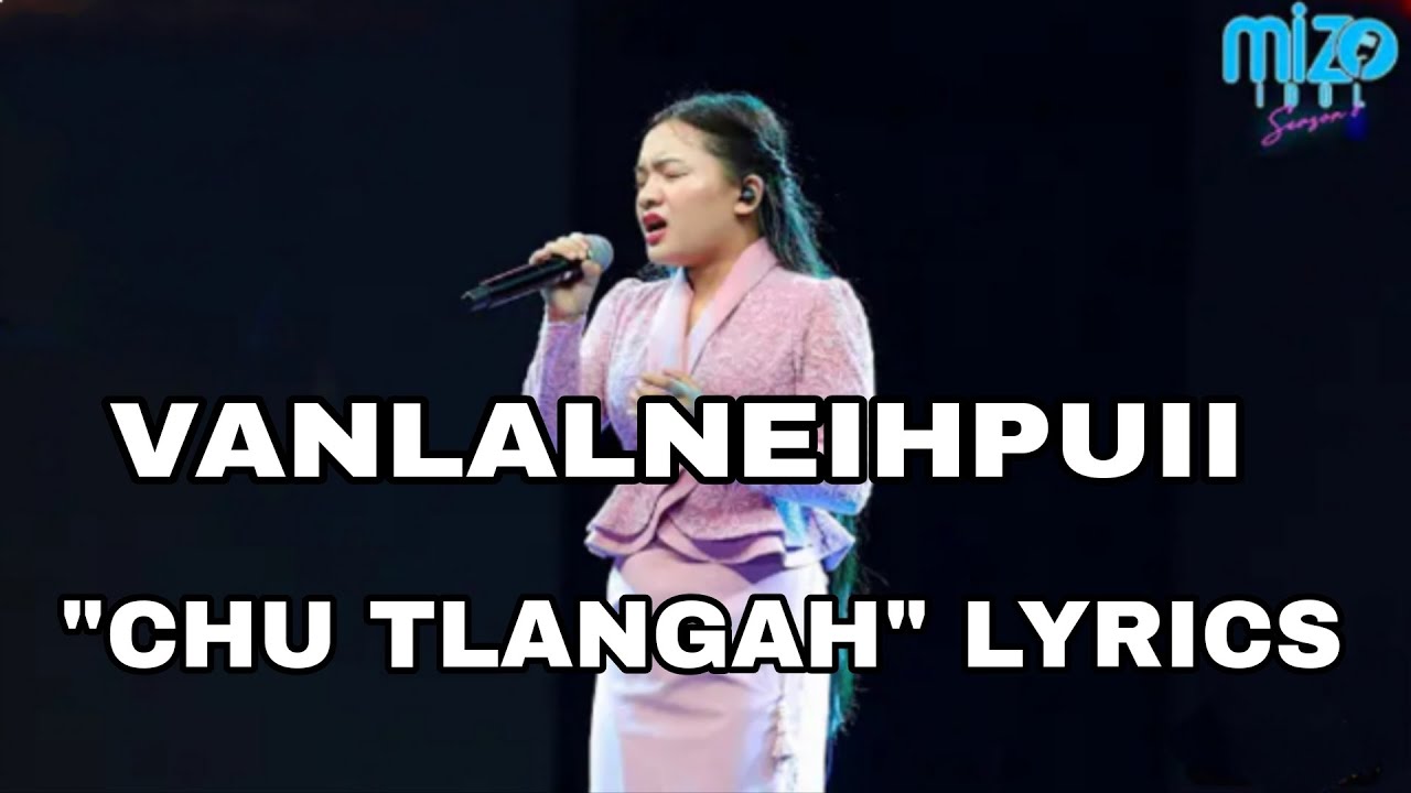 VANLALNEIHPUII - CHU TLANGAH CHUAN LYRICS VIDEO