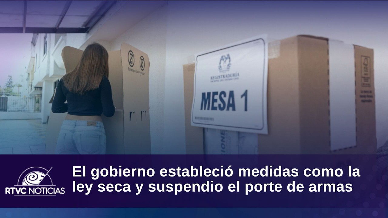 Ley Seca y suspención al porte de armas durante elecciones | RTVC Noticias