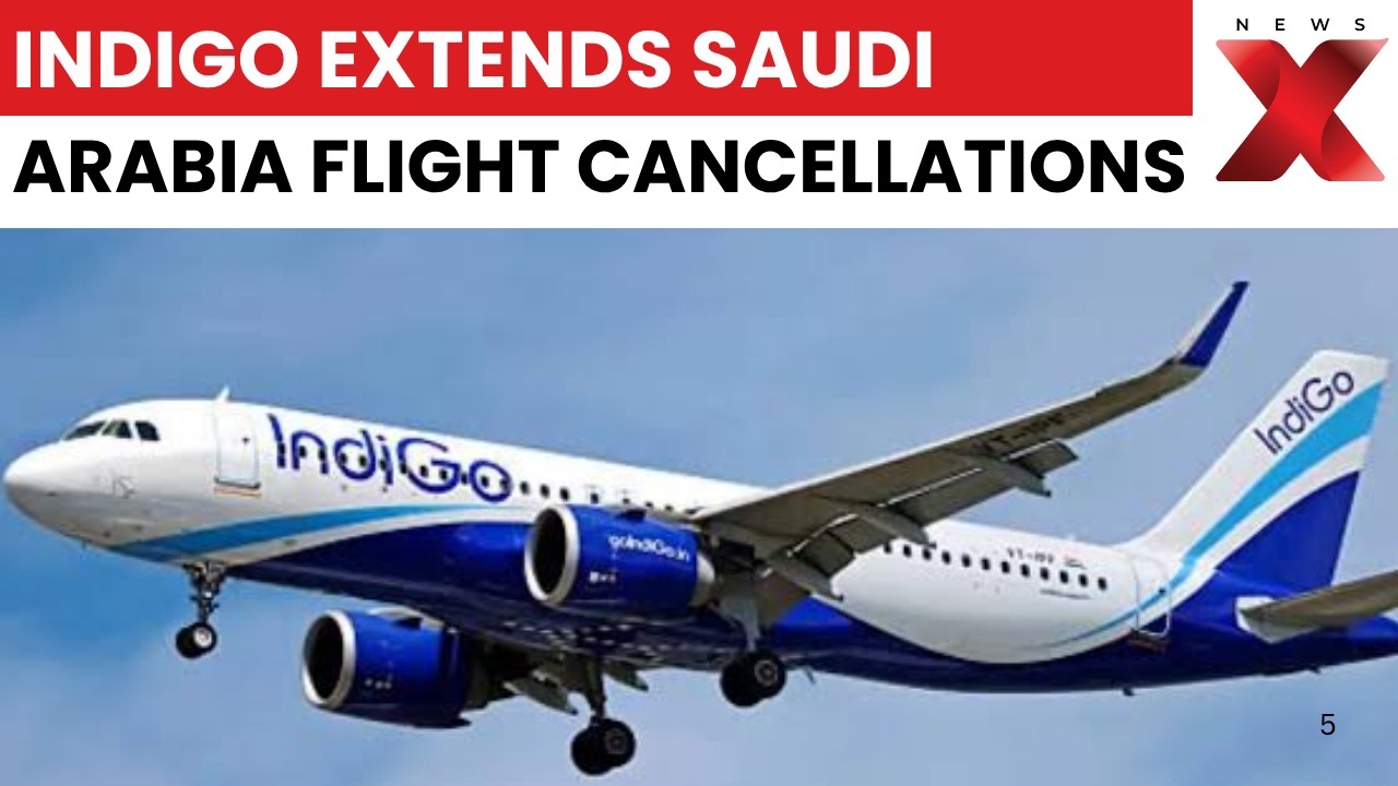 IndiGo Cancels Saudi Arabia Flights, Urges Passengers to Verify Bookings Before Leaving for Airports