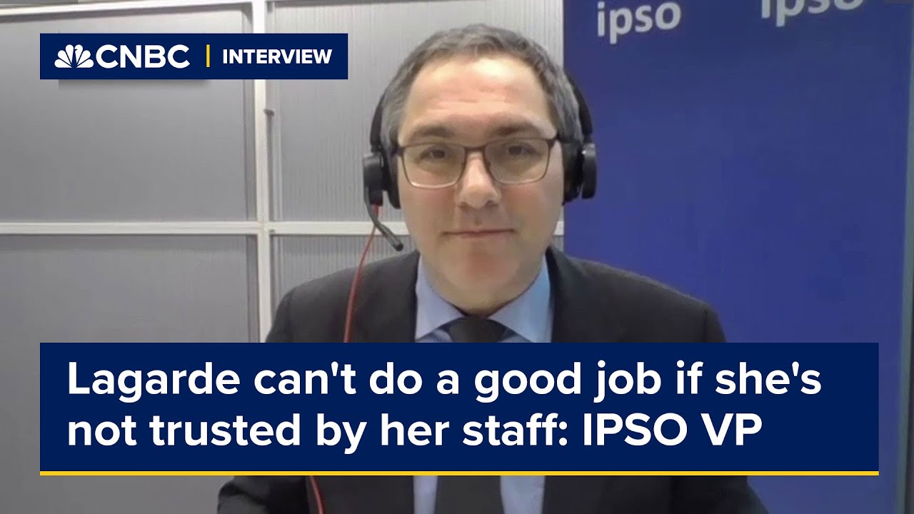Lagarde can't do a good job if she's not trusted by her staff: IPSO VP