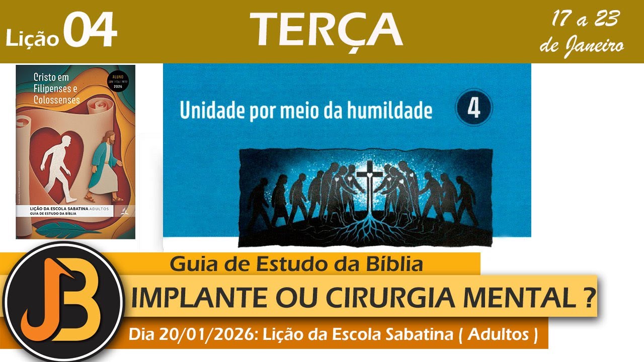 IMPLANTE OU CIRURGIA MENTAL : LIÇÃO 04 DOS ADULTOS  | TERÇA DIA 20/01/26