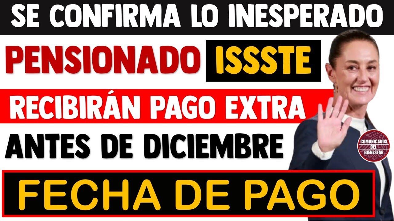 📣📢 &iexcl;Se confirma lo Inesperado! Pensionado ISSSTE recibir&aacute;n PAGO EXTRA antes de DICIEMBRE