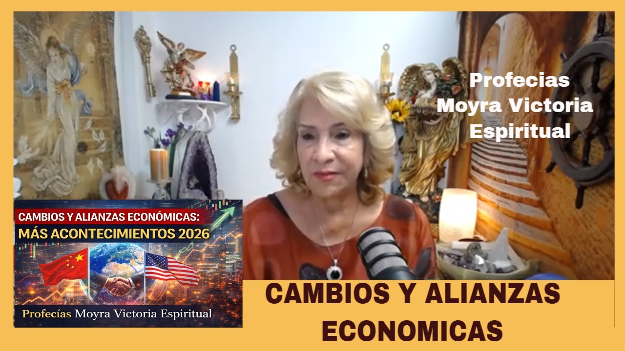 👉 CAMBIOS Y ALIANZAS ECON&Oacute;MICAS: M&Aacute;S ACONTECIMIENTOS 2026 | Profec&iacute;as Moyra Victoria Espiritual