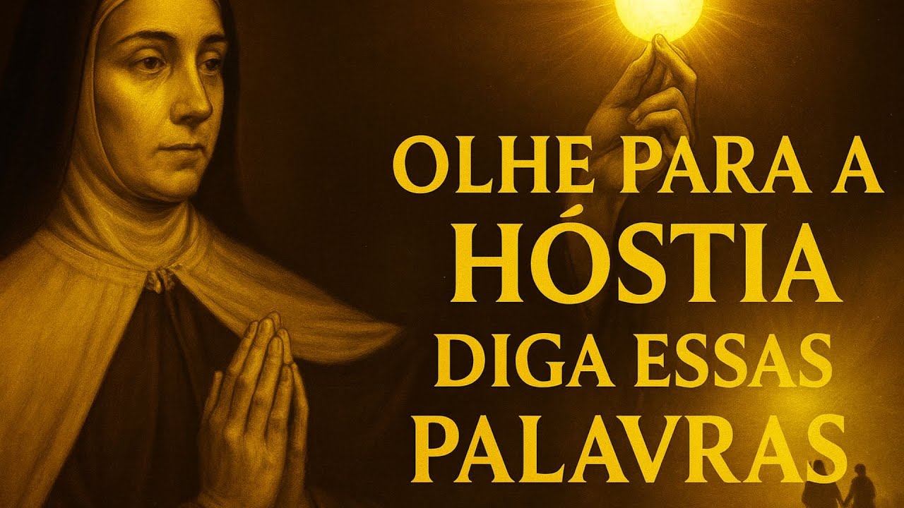 Santa Teresa revela: O que dizer ao olhar para a Hóstia para abrir o Céu sobre sua família