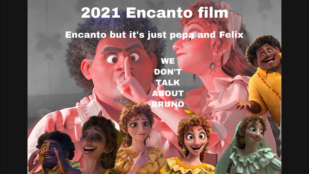 Encanto but it&rsquo;s just pepa and Felix part 3