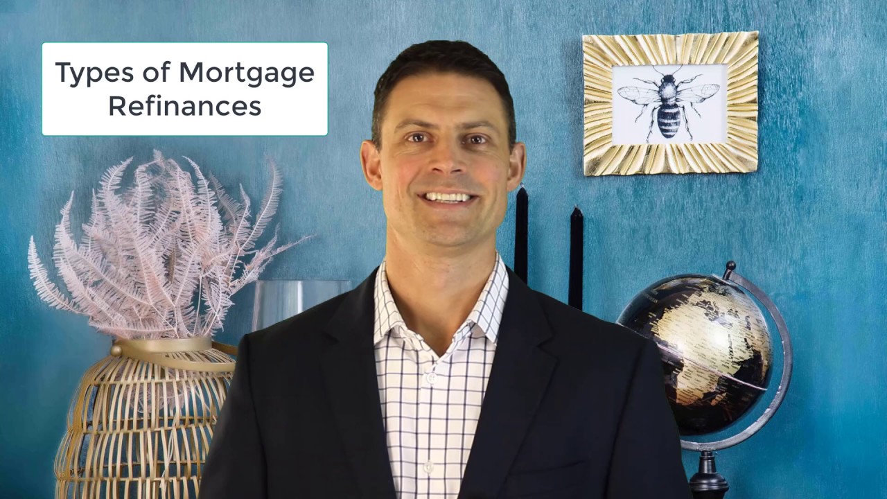 Types of Mortgage Refinances