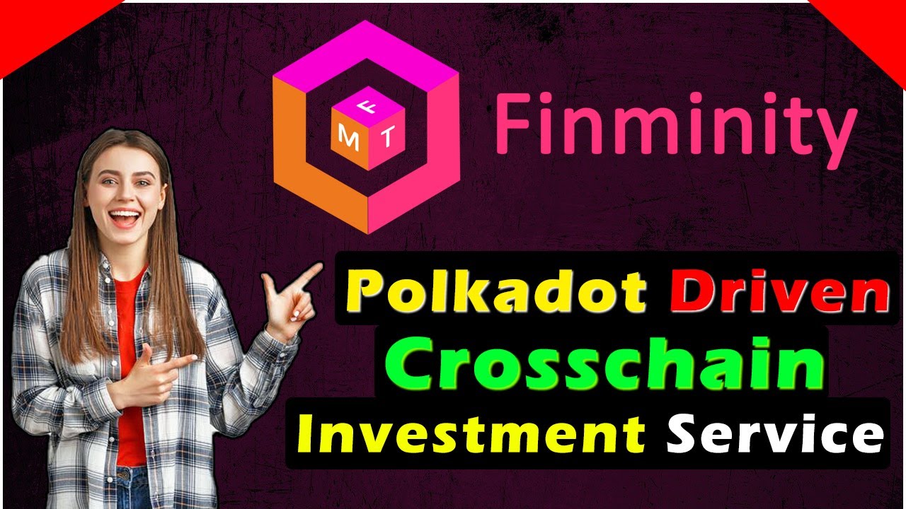 FINMINITY Complete Review | Polkadot Crosschain Investment Service 2021 | | IDO on April 7-th!!