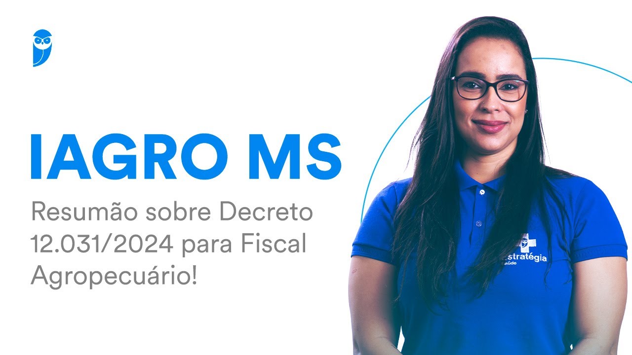 Concurso IAGRO MS: Resumão sobre Decreto 12.031/2024 para Fiscal Agropecuário!