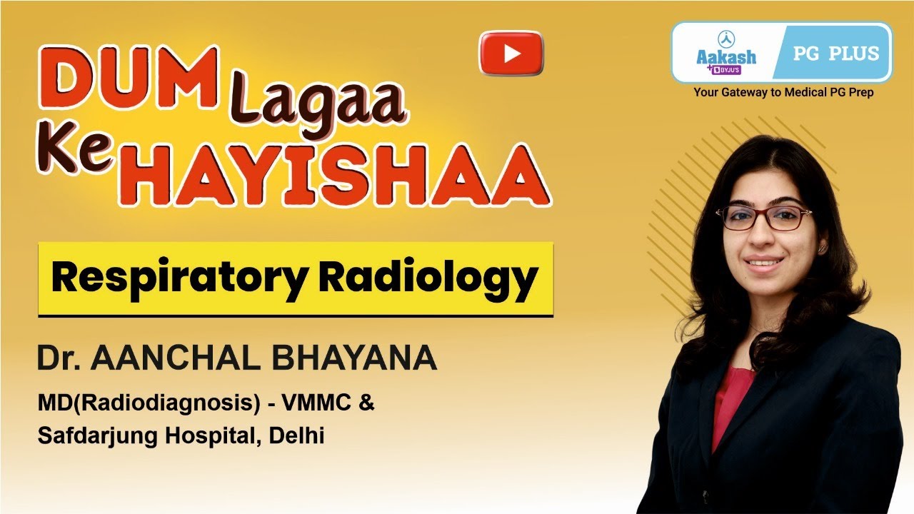 DLKH - Radiology - Respiratory Radiology by Dr. Aanchal Bhayana | Aakash PG Plus