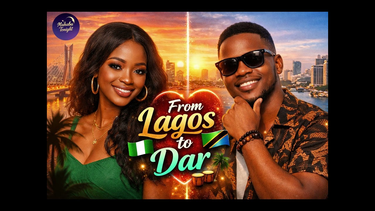 From Lagos to Dar 🇳🇬🇹🇿 | Afrobeat Love Song 2026 (Official Audio)