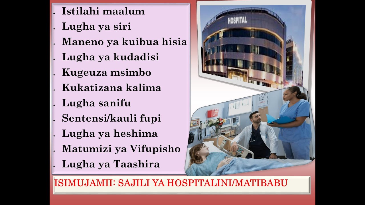 Lesson 63: Isimujamii: Sajili ya Hospitalini/ya Matibabu/ya Zahanatini/Sifa za lugha ya Hospitalini