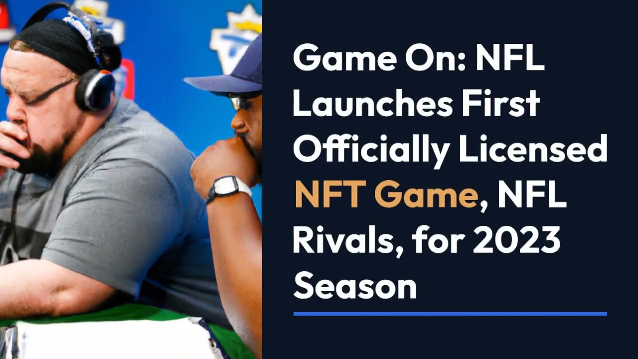 Touchdown for Crypto: NFL Scores Big with Launch of First-Ever Licensed NFT Game, NFL Rivals