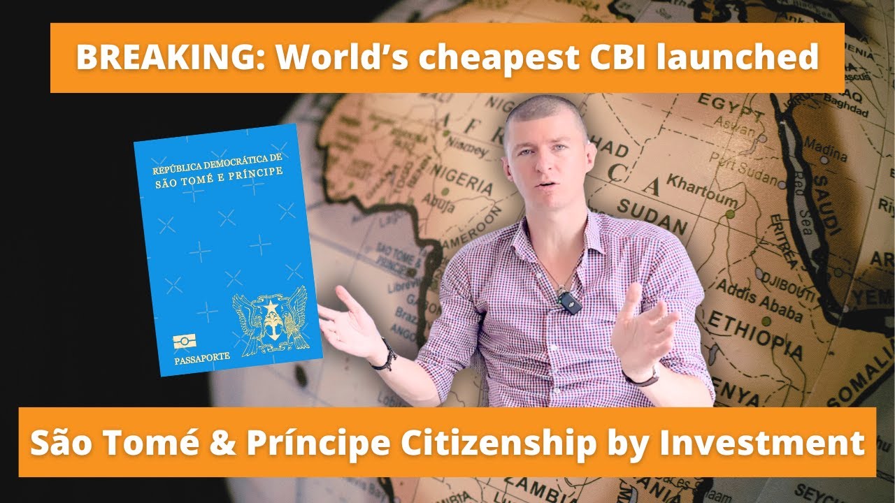 S&atilde;o Tom&eacute; and Pr&iacute;ncipe Citizenship by Investment - World's Cheapest CBI