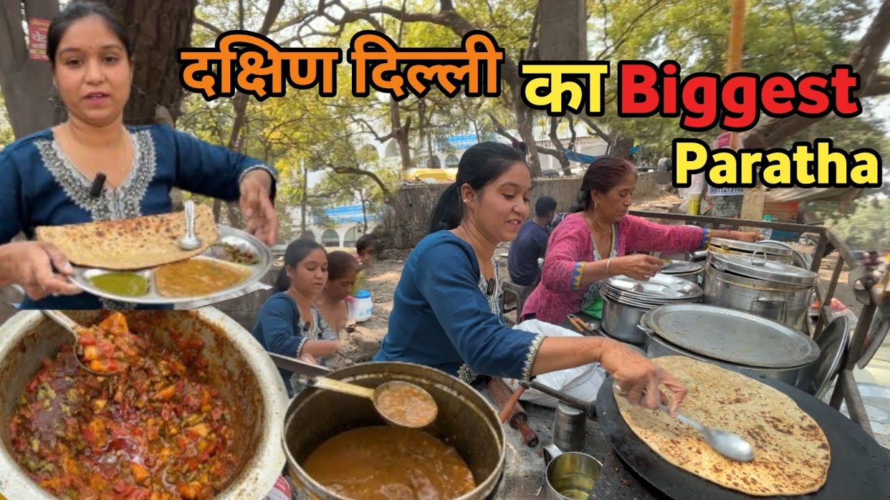 मात्र 30/- रु में दक्षिण दिल्ली का Biggest Paratha 🤩