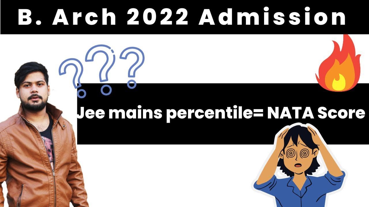 jee main percentile = NATA SCORE  for b.arch 2022 admission process