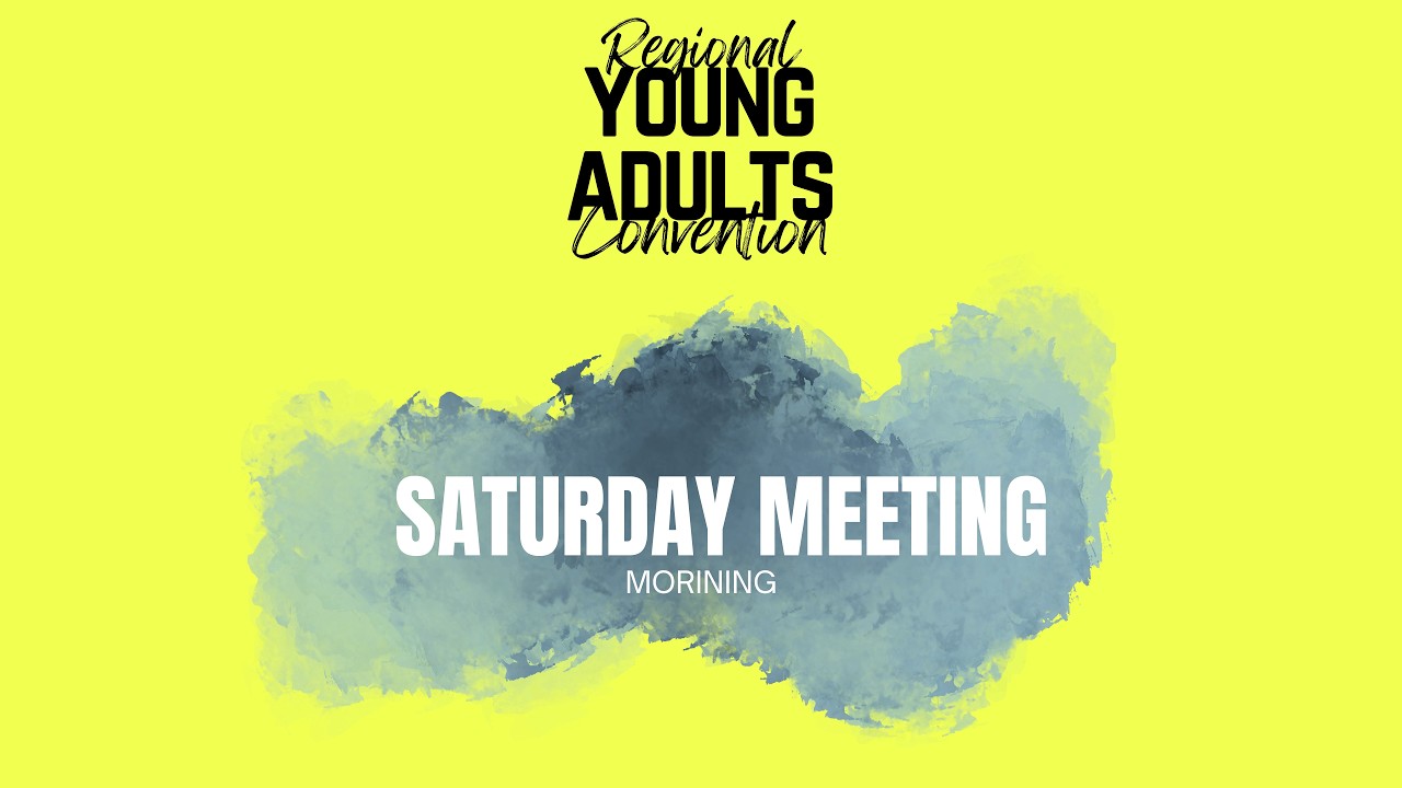 Regional Young Adults Convention - Saturday Morning Meeting
