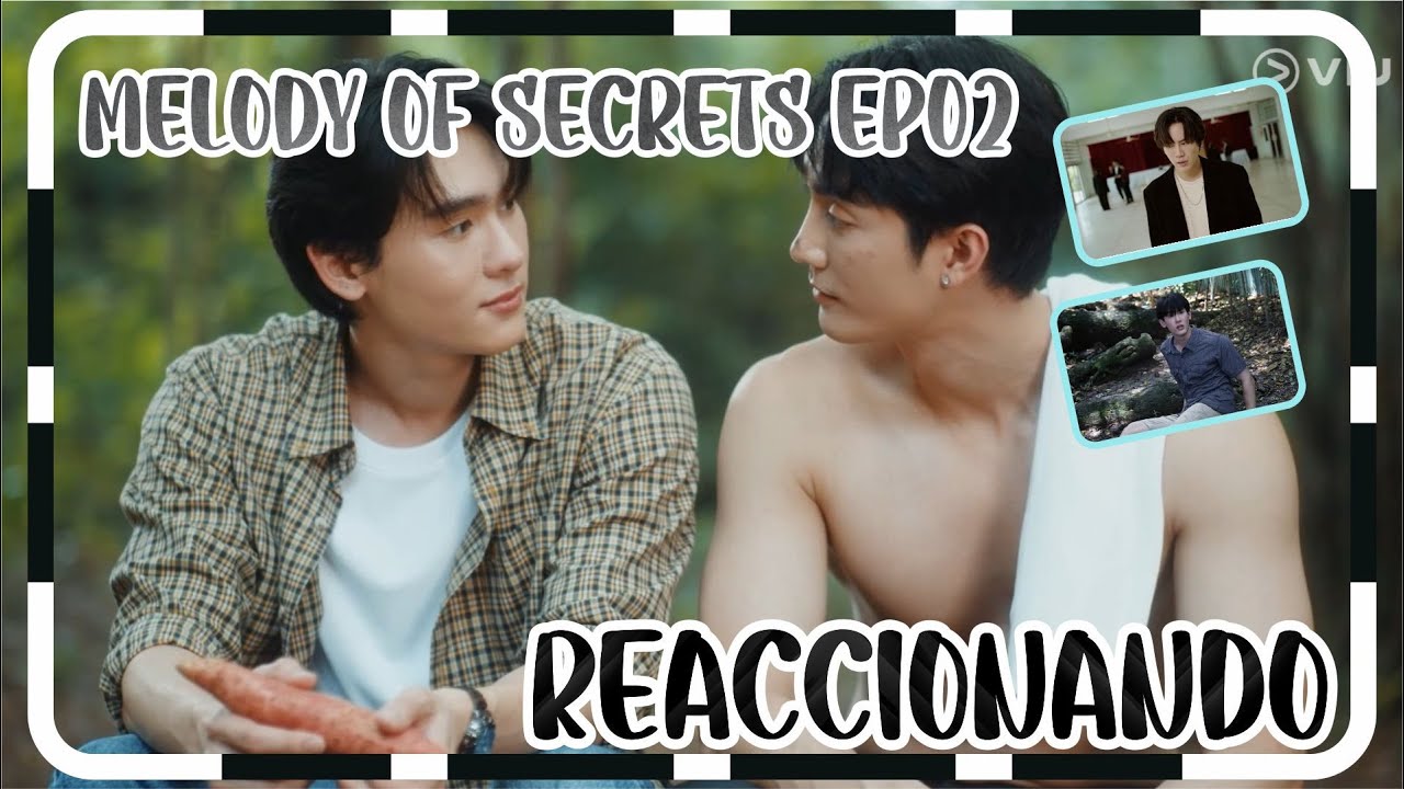 Melody of Secrets Ep.2 | Reaccionando