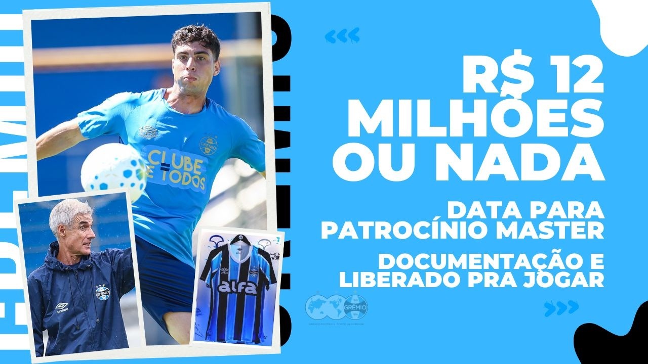🚨R$ 12 MILHÕES OU NADA PRO GRÊMIO | DATA PARA PATROCÍNIO MASTER | DOCUMENTAÇÃO E LIBERADO PRA JOGAR