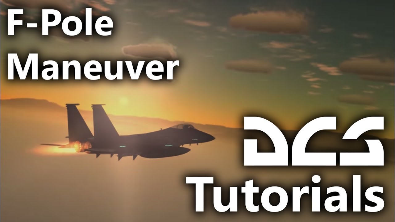 DCS World - F-Pole Maneuver - A more detailed explanation
