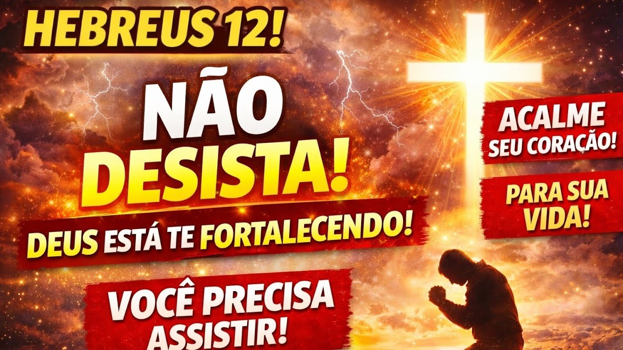 🔥 HEBREUS 12 EXPLICADO — NÃO DESISTA! DEUS ESTÁ TE FORTALECENDO (Estudo Bíblico Profundo)