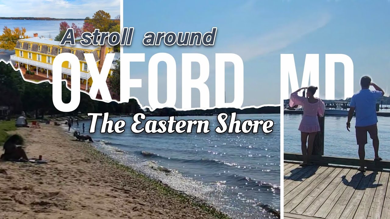 BEST TOWNS TO VISIT ON THE EAST COAST | OXFORD MD #tourism #travel #maryland #easternshore #vlog