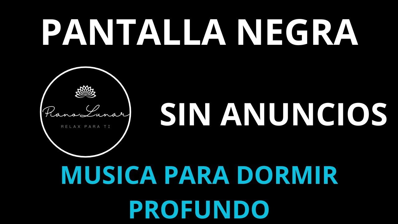 Música de Piano para Dormir Profundamente 💤 | Adiós al Estrés . SIN ANUNCIOS. PANTALLA NEGRA.