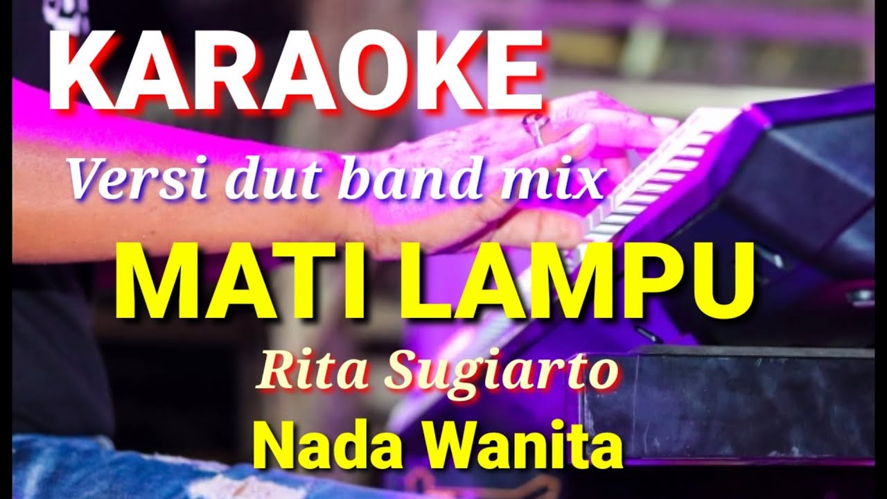 MATI LAMPU - Rita Sugiarto | Karaoke dut band mix nada wanita | Lirik