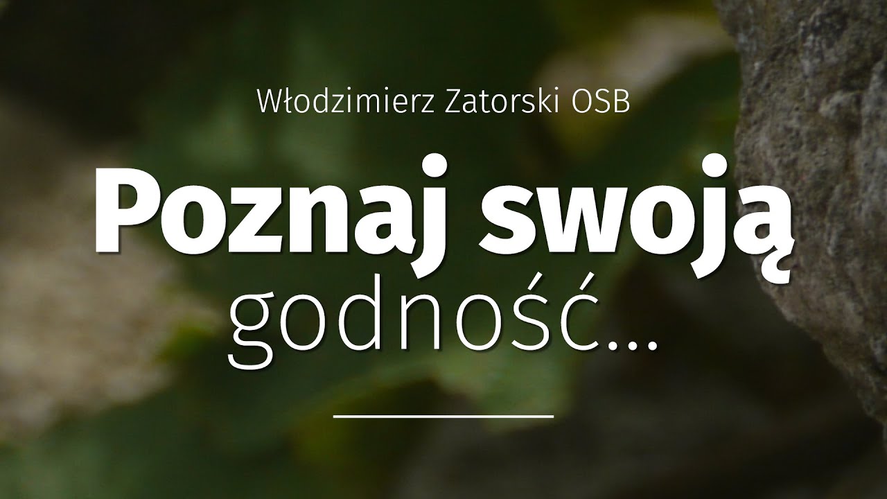 Poznaj swoją godność...