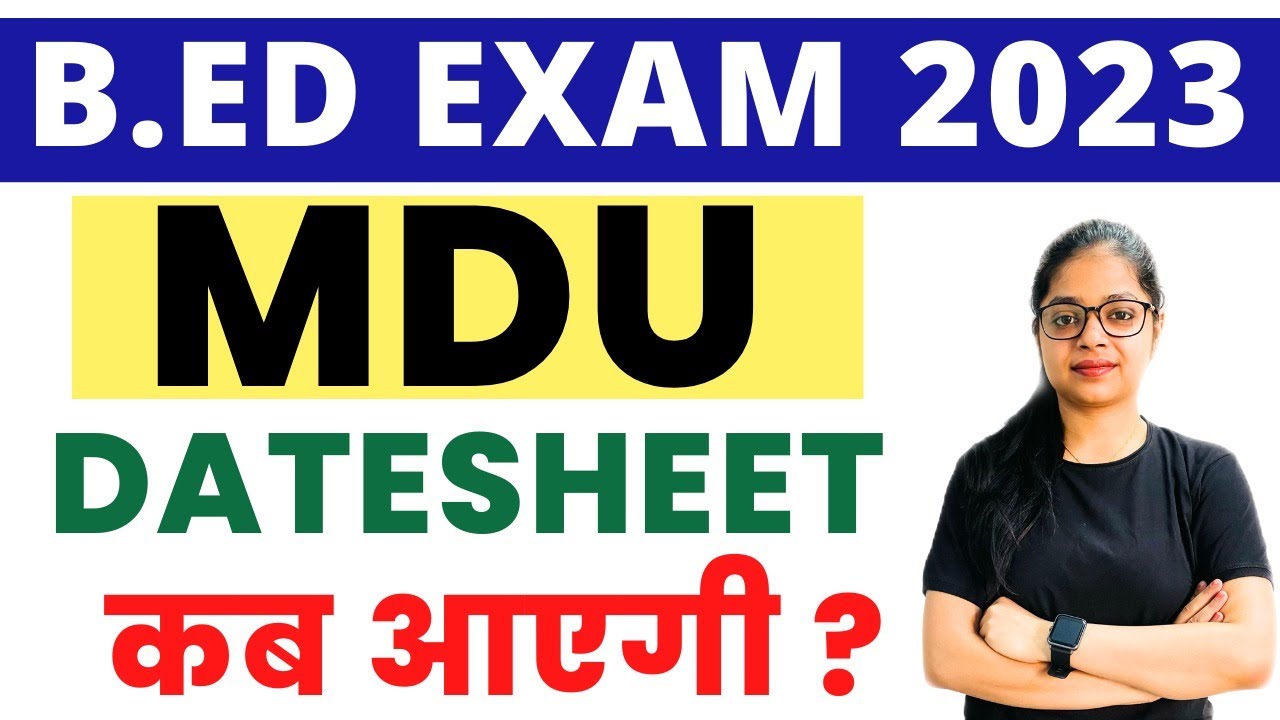 MDU Latest Update | MDU datesheet कब आयेगी ? | B.ed Exam Datesheet 2023