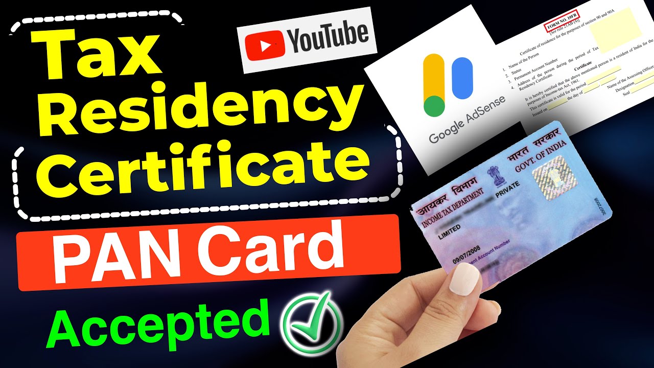 Tax Residency Certificate India for Adsense and YouTube Income PAN Card as Missing Documents