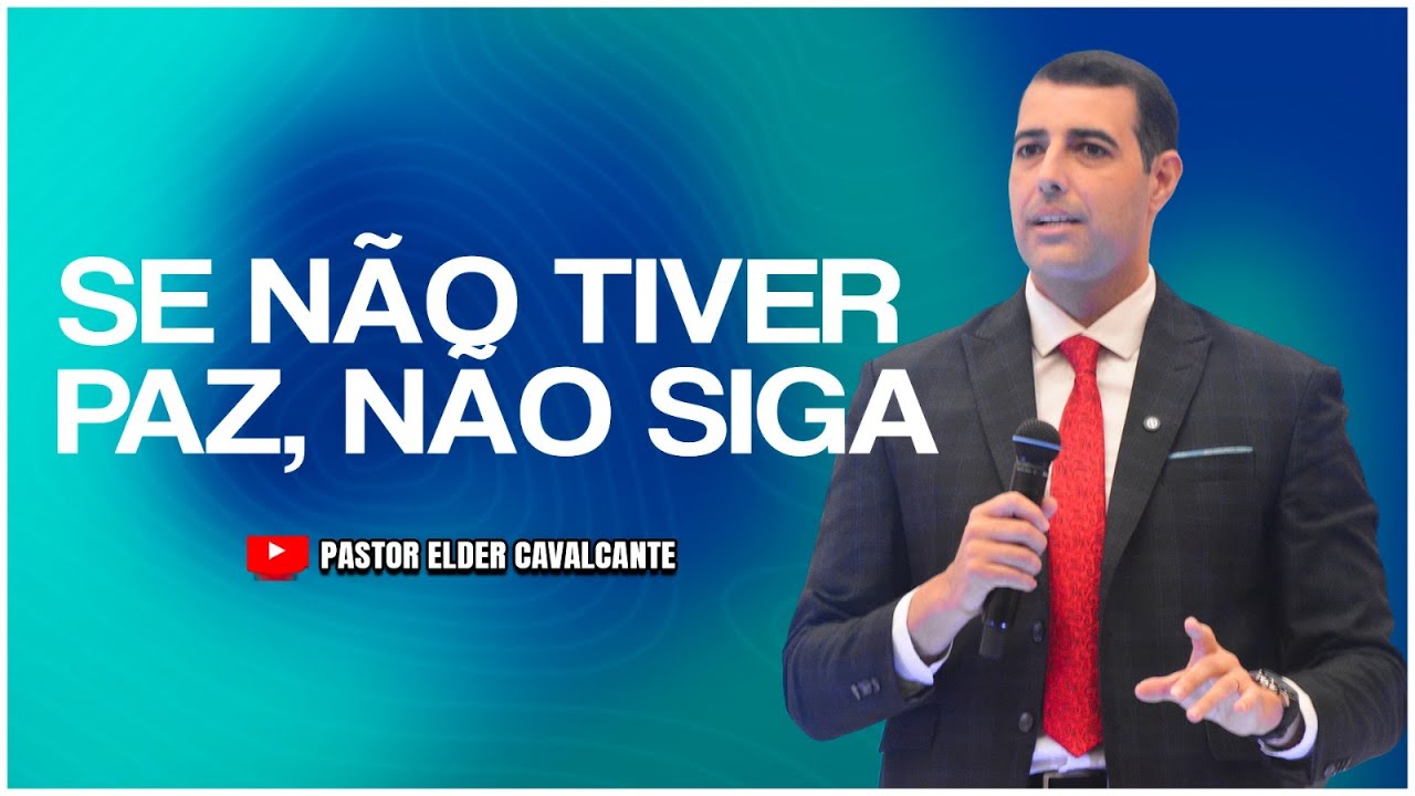 SE NÃO TIVER PAZ, NÃO SIGA / Pr ELDER CAVALCANTE.
